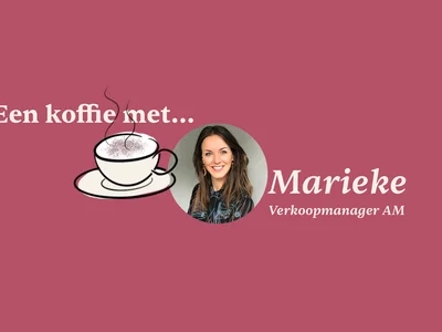Een koffie met… Marieke van Soest, Verkoopmanager AM